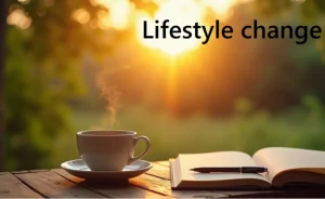 تغییر سبک زندگی | چطور زندگی بهتری بسازیم؟